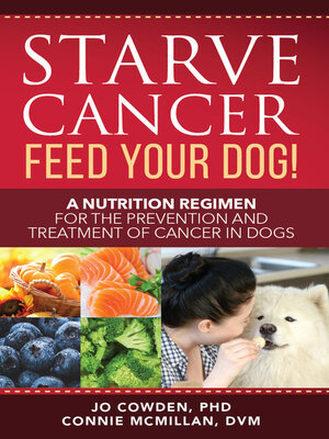 cover image of Starve Cancer--Feed Your Dog!